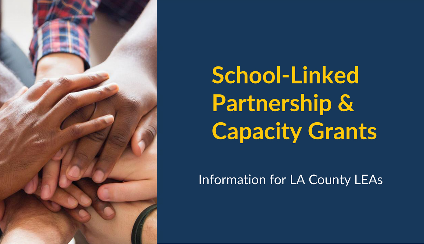 Hands in a huddle with text "School-Linked Partnerships and Capacity Grants"